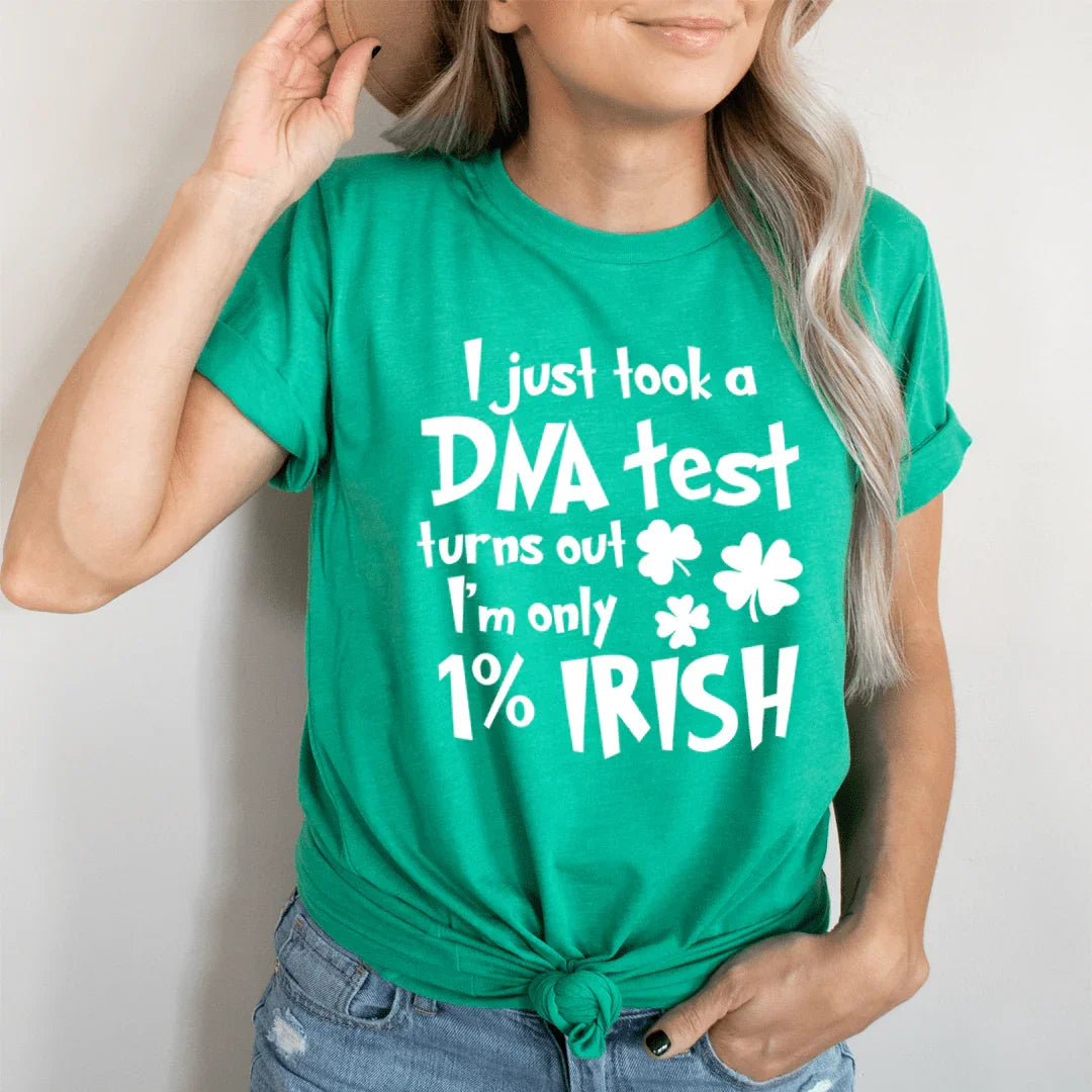 I Just Took A DNA Test Turns Out I'm Only 1% Irish Tee - WonderingCloth