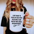 I Just Want To Stuff My Face With Pizza Rolls Ceramic Mug 15 oz - WonderingCloth