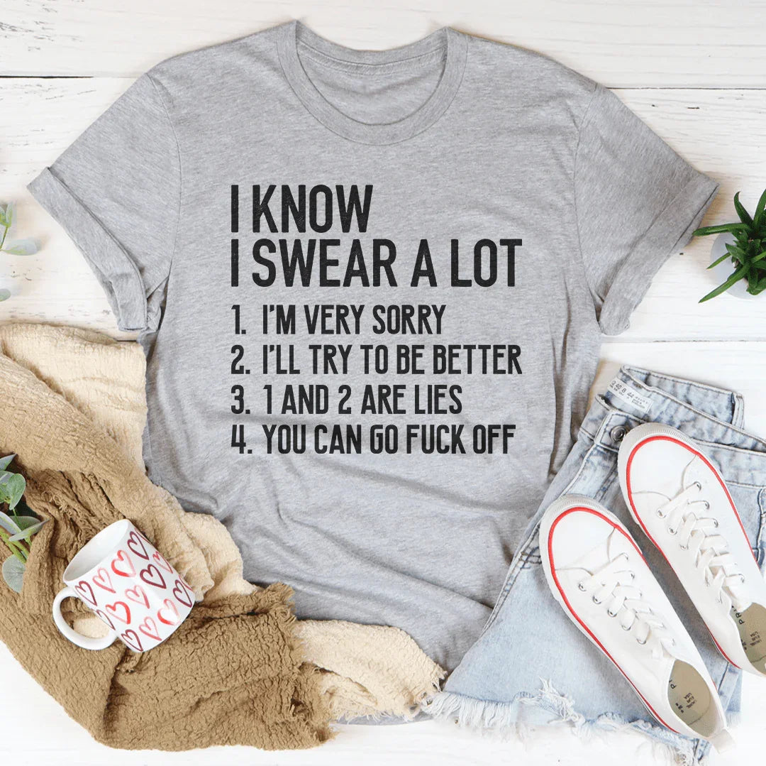 I Know I Swear A lot Tee - WonderingCloth