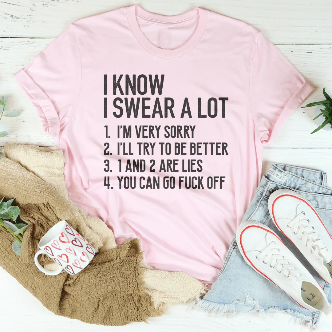 I Know I Swear A lot Tee - WonderingCloth