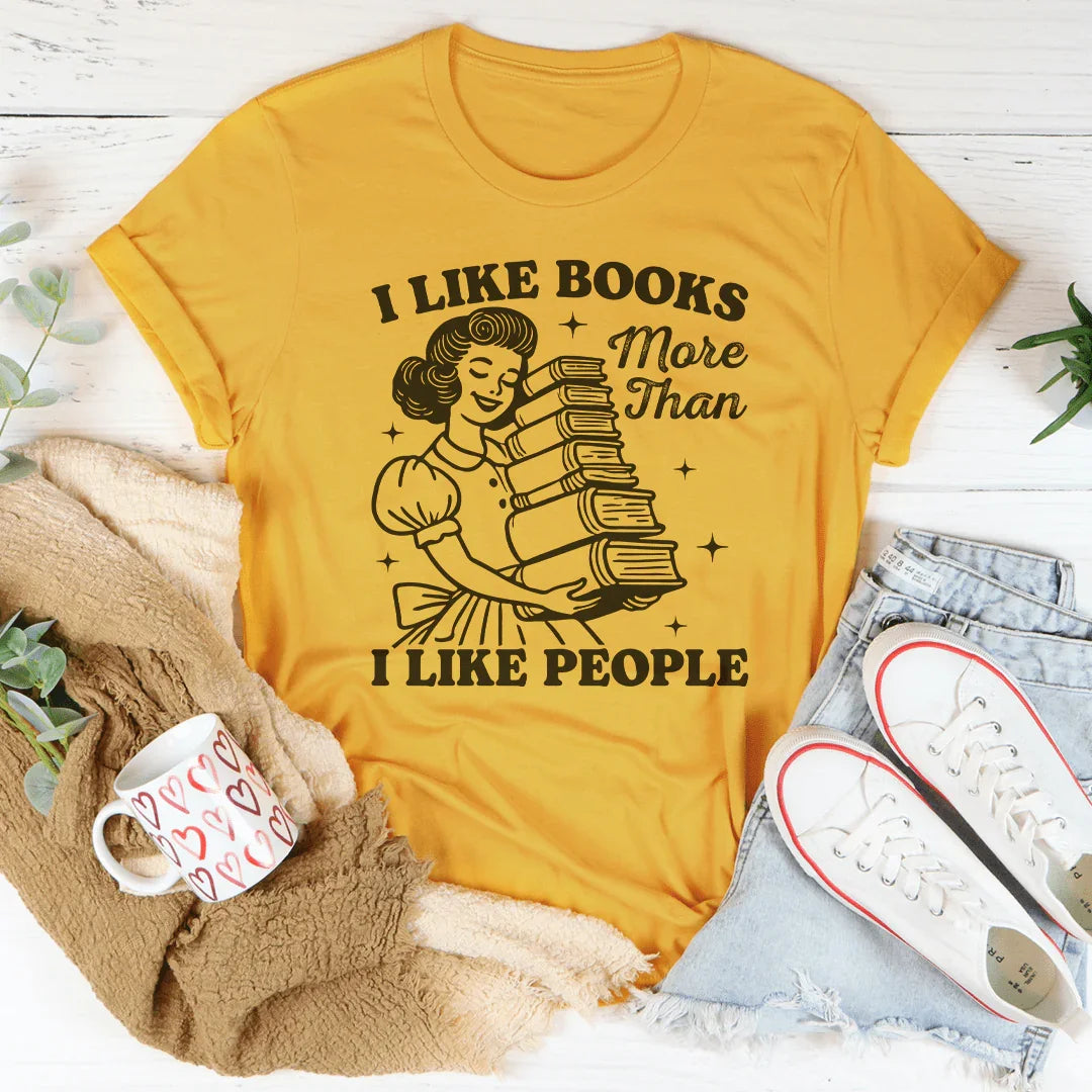 I Like Books More Than I Like People Tee - WonderingCloth