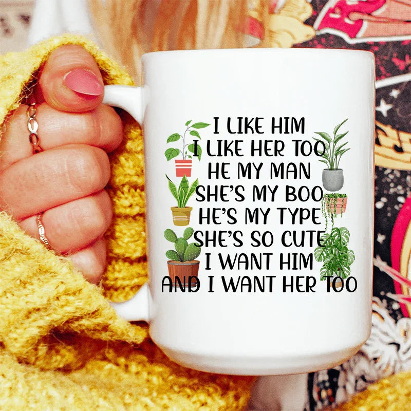 I Like Him Plants Ceramic Mug 15 oz - WonderingCloth