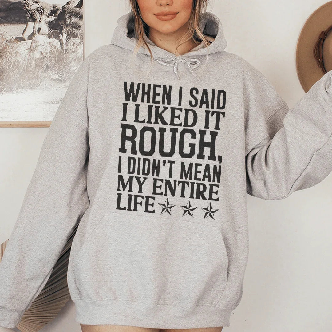 I Like It Rough Hoodie - WonderingCloth