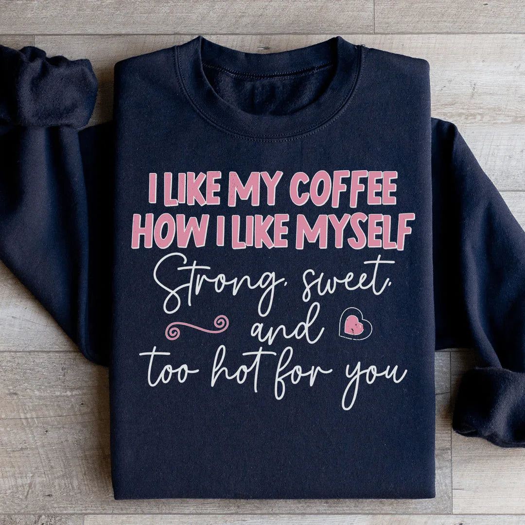 I Like My Coffee Sweatshirt - WonderingCloth