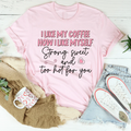 I Like My Coffee Tee - WonderingCloth