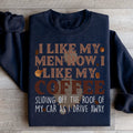 I Like My Men How I Like My Coffee Sweatshirt - WonderingCloth
