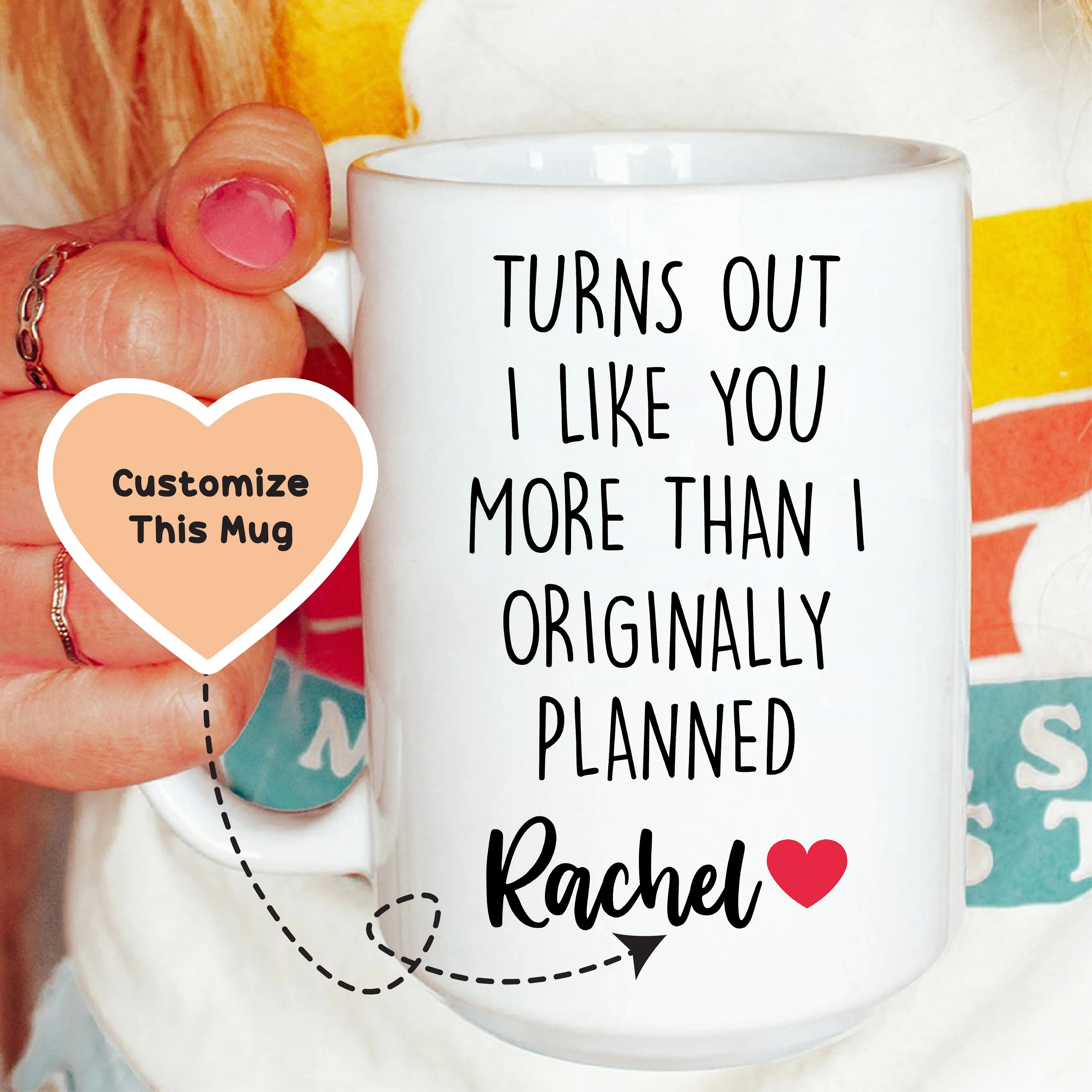 I Like You More Than Originally Planned Custom Mug - WonderingCloth