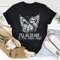 I’ll Be Ready In Five More Naps Tee - WonderingCloth