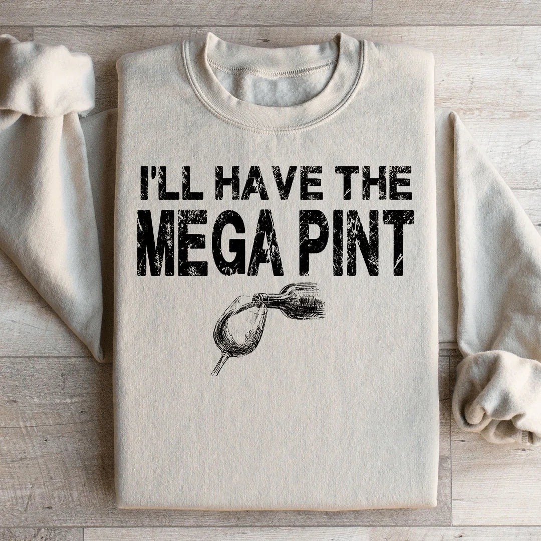 I'll Have The Mega Pint Sweatshirt - WonderingCloth