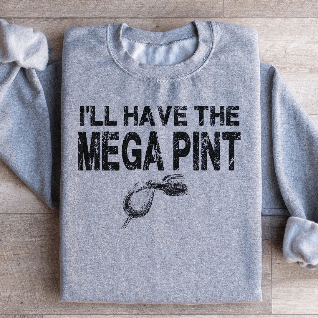 I'll Have The Mega Pint Sweatshirt - WonderingCloth
