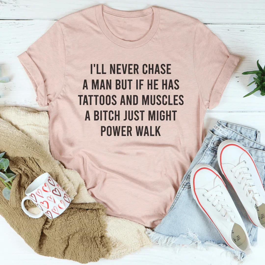 I'll Never Chase A Mane But He Has Tattoos Tee - WonderingCloth