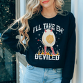 I'll Take Em Deviled Sweatshirt - WonderingCloth