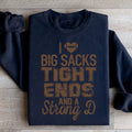 I Love Big Sacks Tight Ends And A Strong D Sweatshirt - WonderingCloth