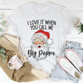 I Love It When You Call Me Big Poppa Tee - WonderingCloth