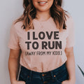I Love To Run Away From My Kids Tee - WonderingCloth