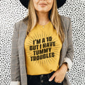 I'm A 10 But I Have Tummy Troubles Tee - WonderingCloth
