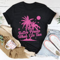 I'm A Better Person when I'm Tan Tee - WonderingCloth
