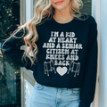 I'm A Kid At Heart And A Senior Sitizen Sweatshirt - WonderingCloth