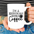 I'm A Nightmare Before Coffee Mug - WonderingCloth