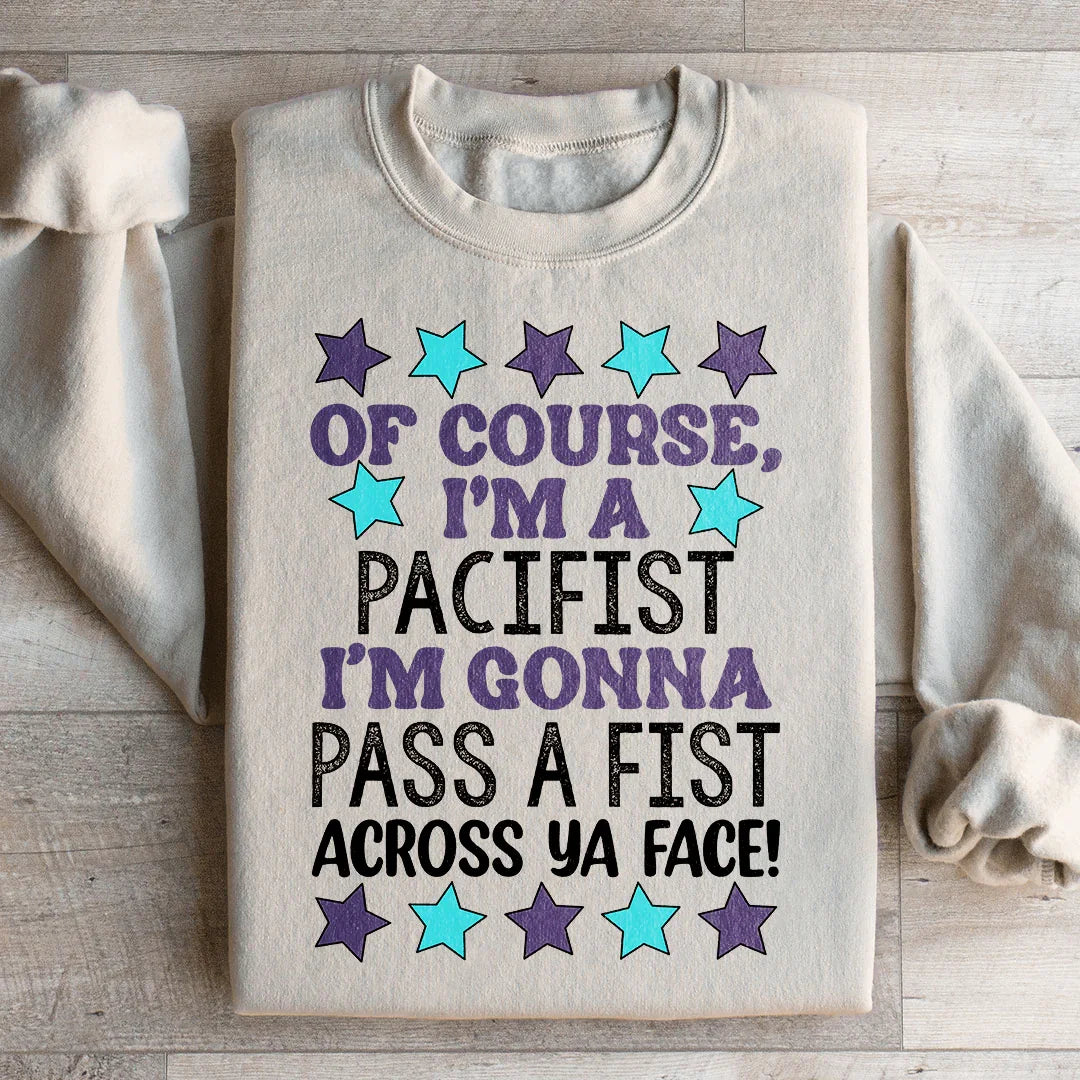 I'm A Pacifist Sweatshirt - WonderingCloth