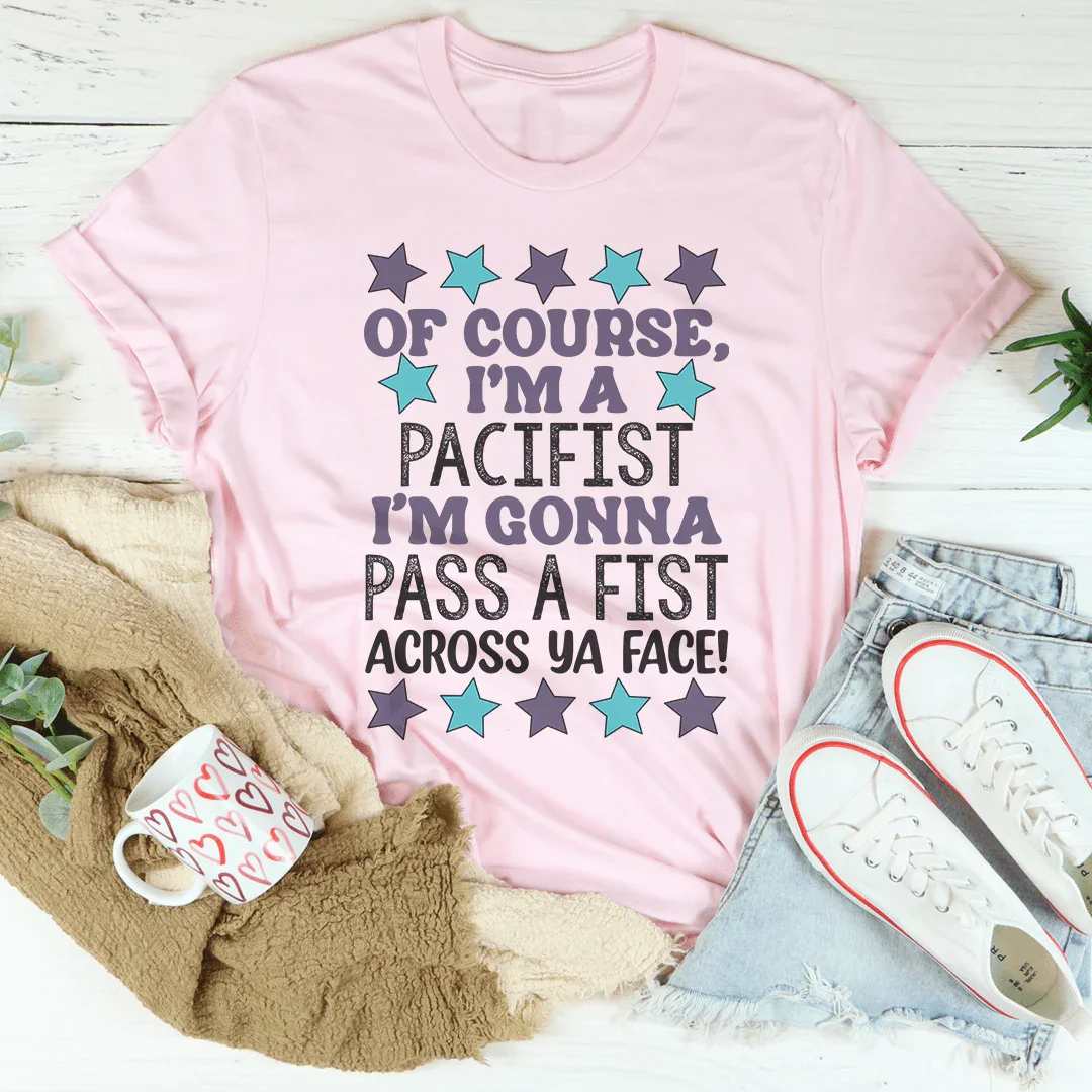 I'm A Pacifist Tee - WonderingCloth