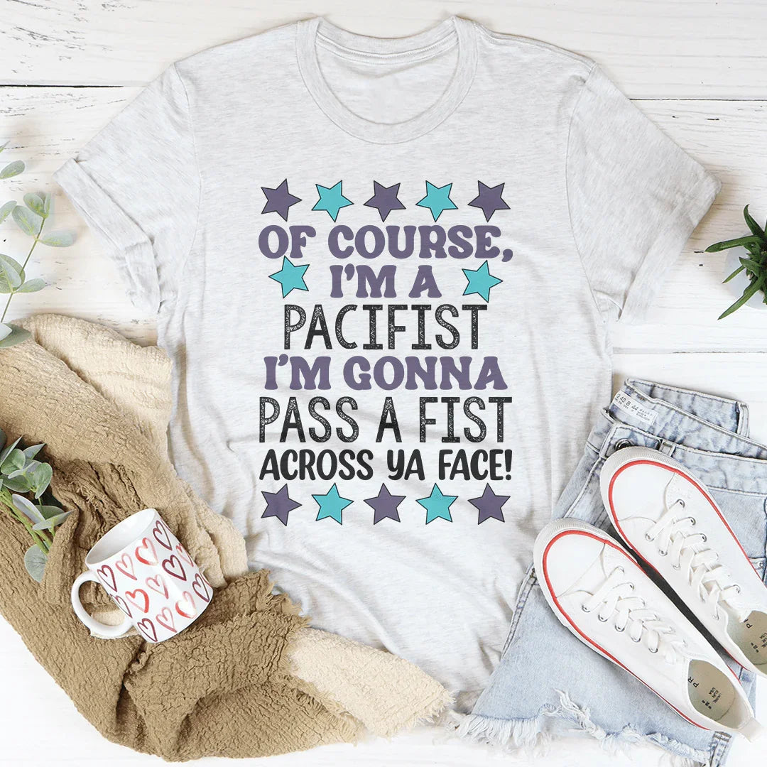 I'm A Pacifist Tee - WonderingCloth