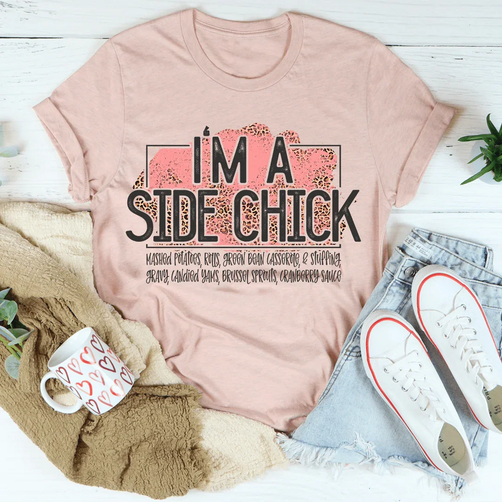 I'm A Side Chick Thanksgiving Tee - WonderingCloth