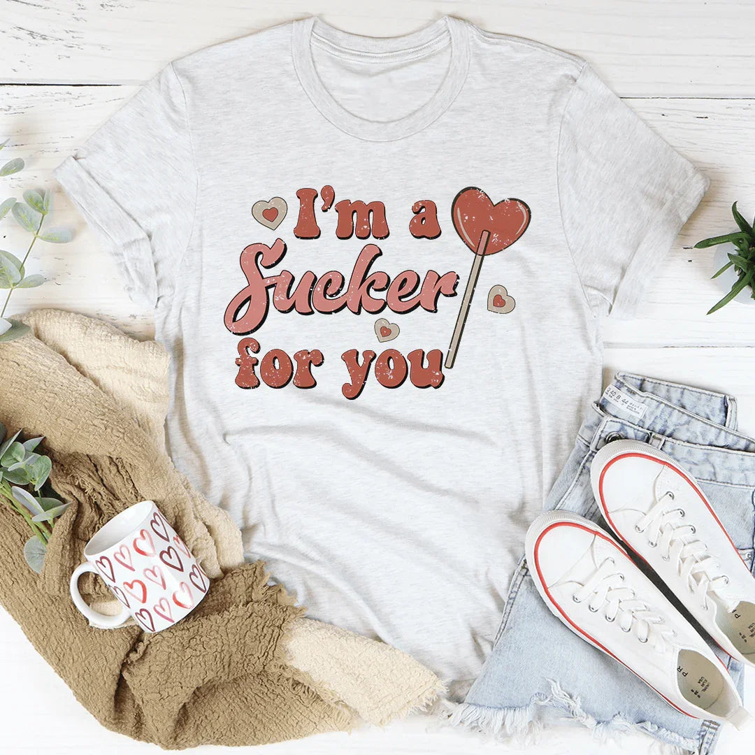 I'm A Sucker For You Tee - WonderingCloth