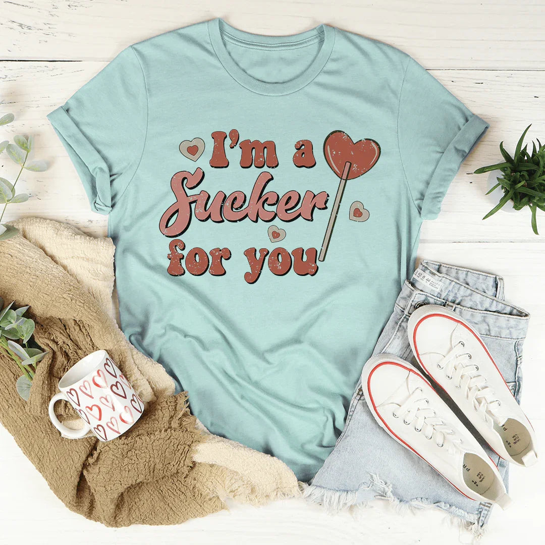 I'm A Sucker For You Tee - WonderingCloth