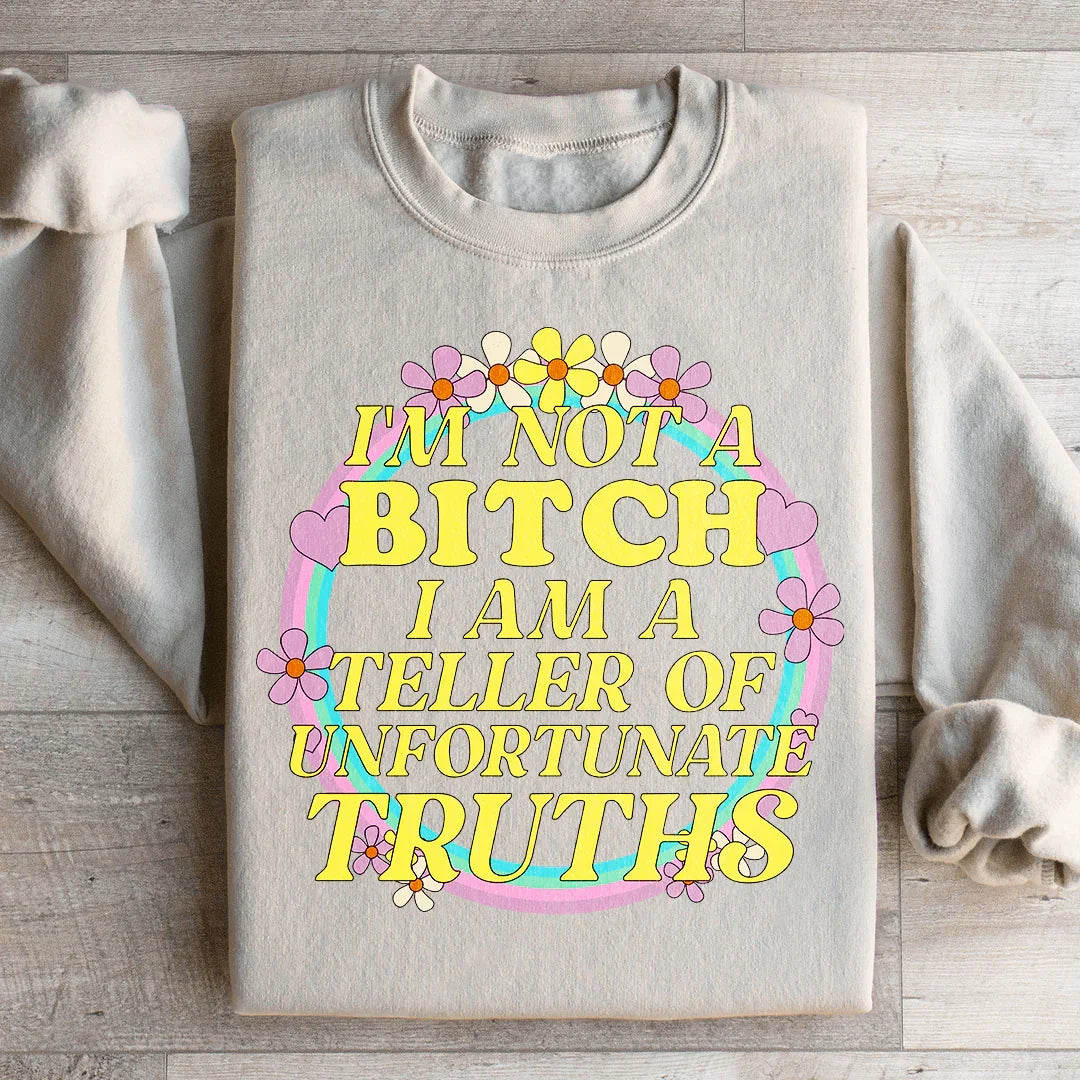 I'm A Teller Of Unfortunate Truths Sweatshirt - WonderingCloth