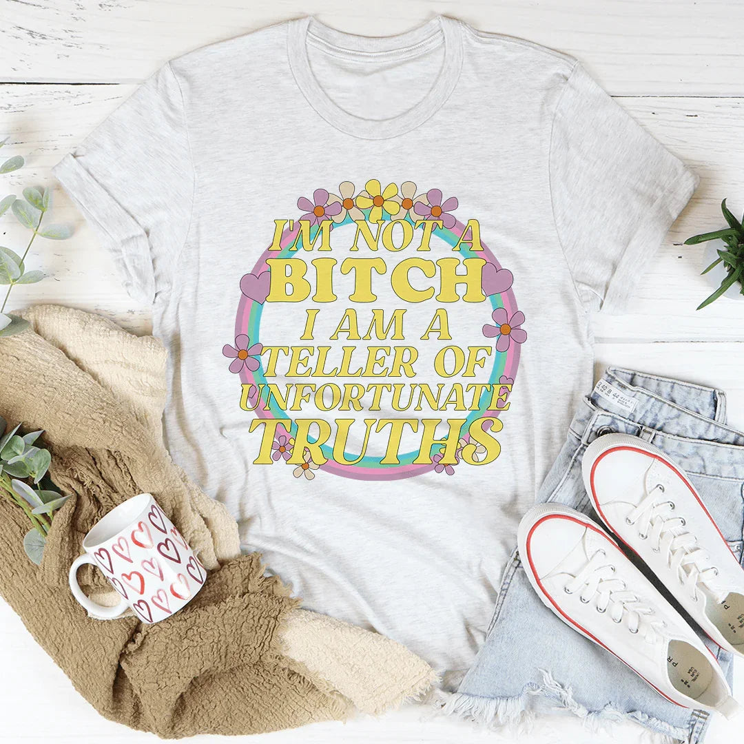 I'm A Teller Of Unfortunate Truths Tee - WonderingCloth