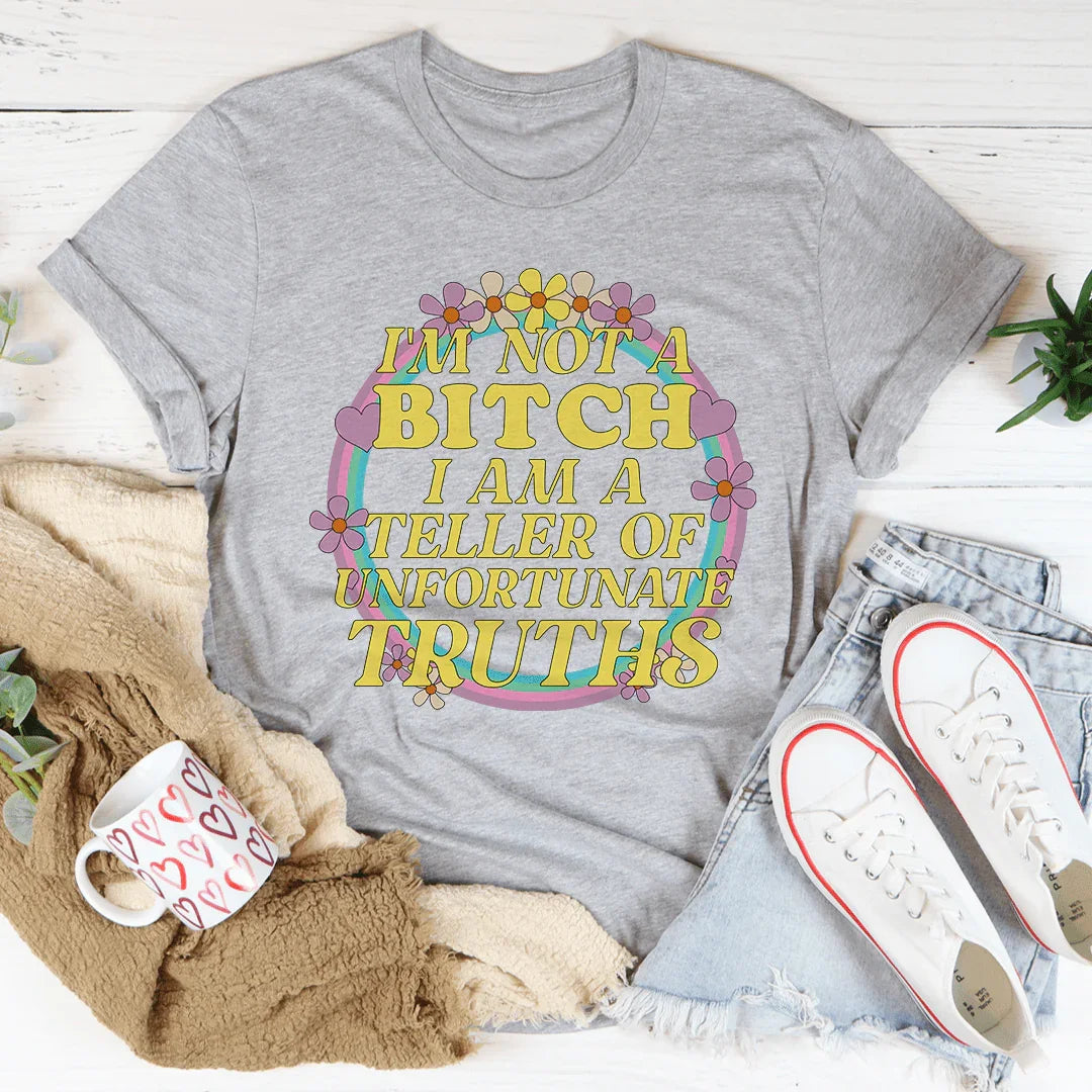 I'm A Teller Of Unfortunate Truths Tee - WonderingCloth