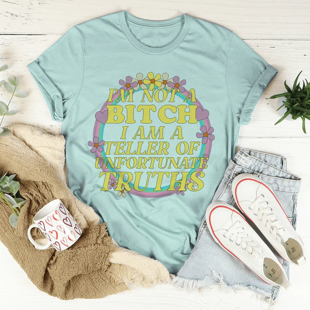I'm A Teller Of Unfortunate Truths Tee - WonderingCloth