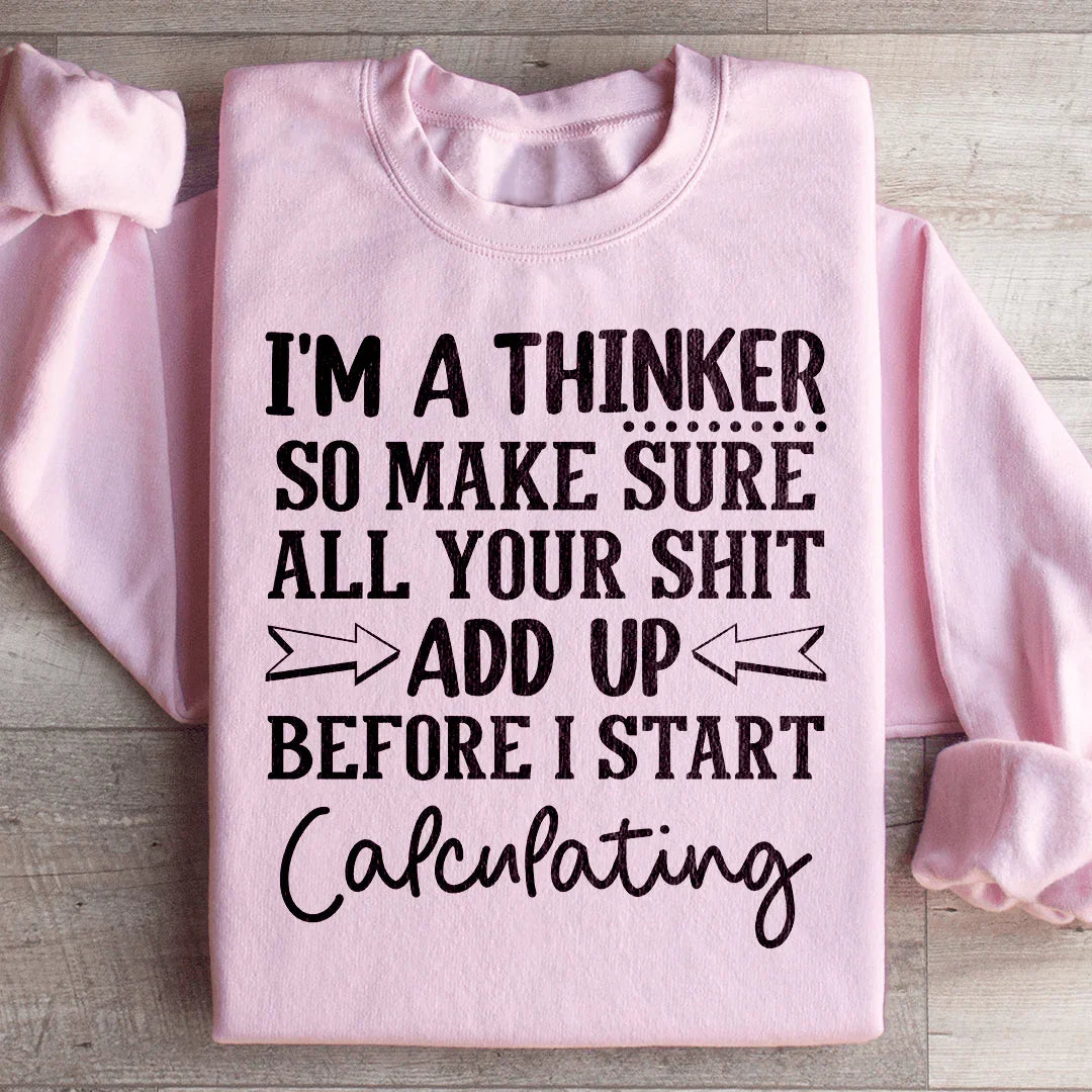 I'm A Thinker Sweatshirt - WonderingCloth