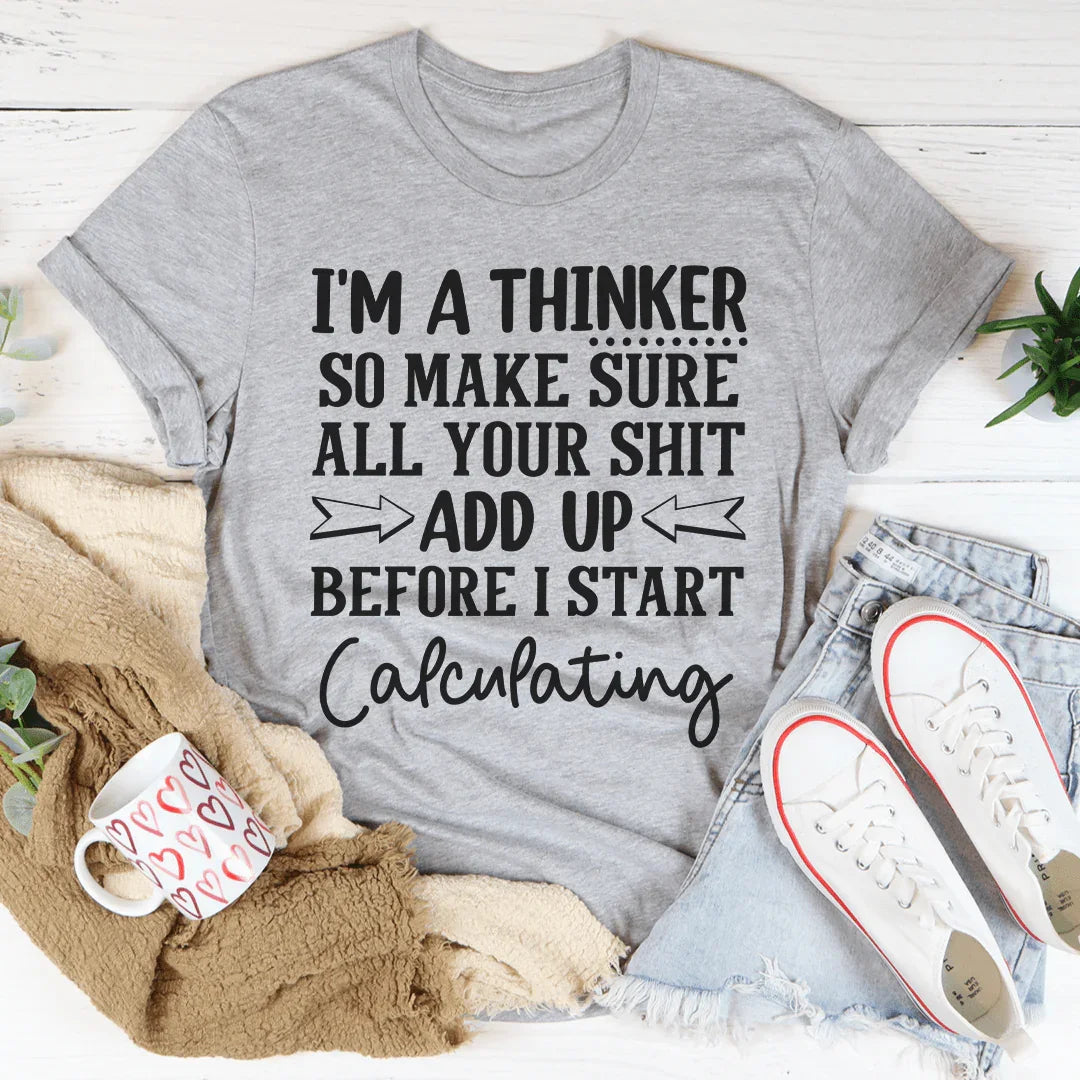 I'm A Thinker Tee - WonderingCloth