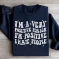 I'm A Very Positive Person Sweatshirt - WonderingCloth