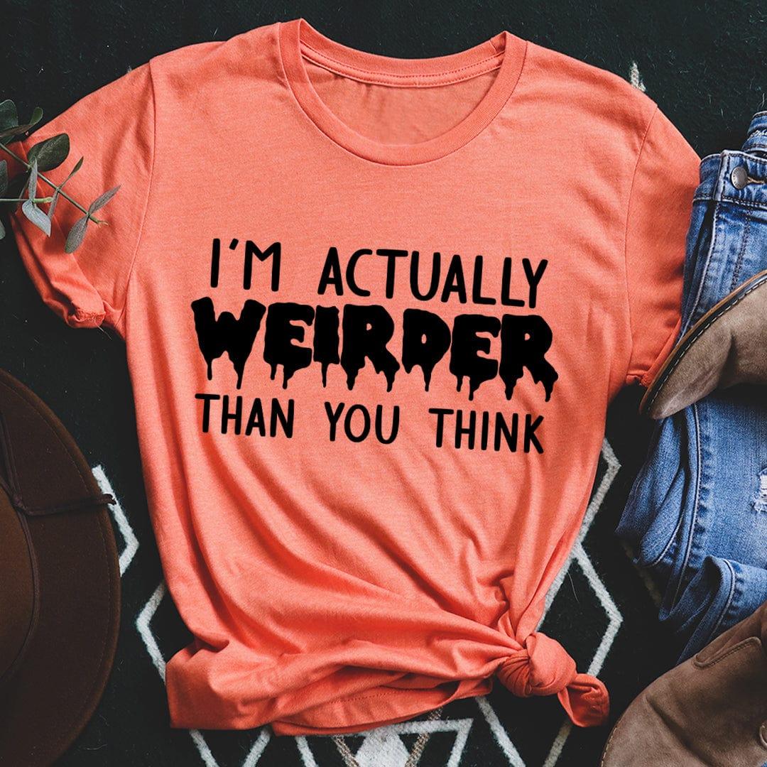 I'm Actually Weirder Than You Think Tee - WonderingCloth