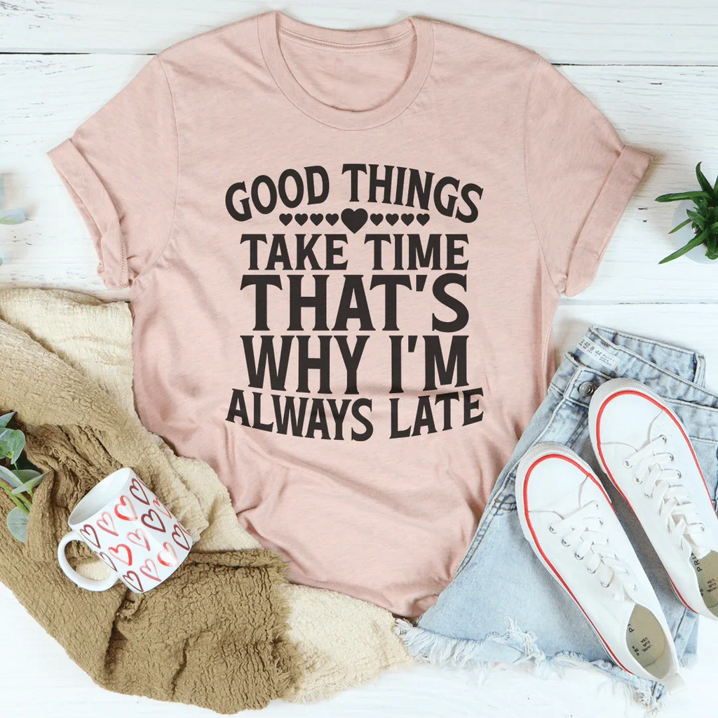 I'm Always Late Tee - WonderingCloth