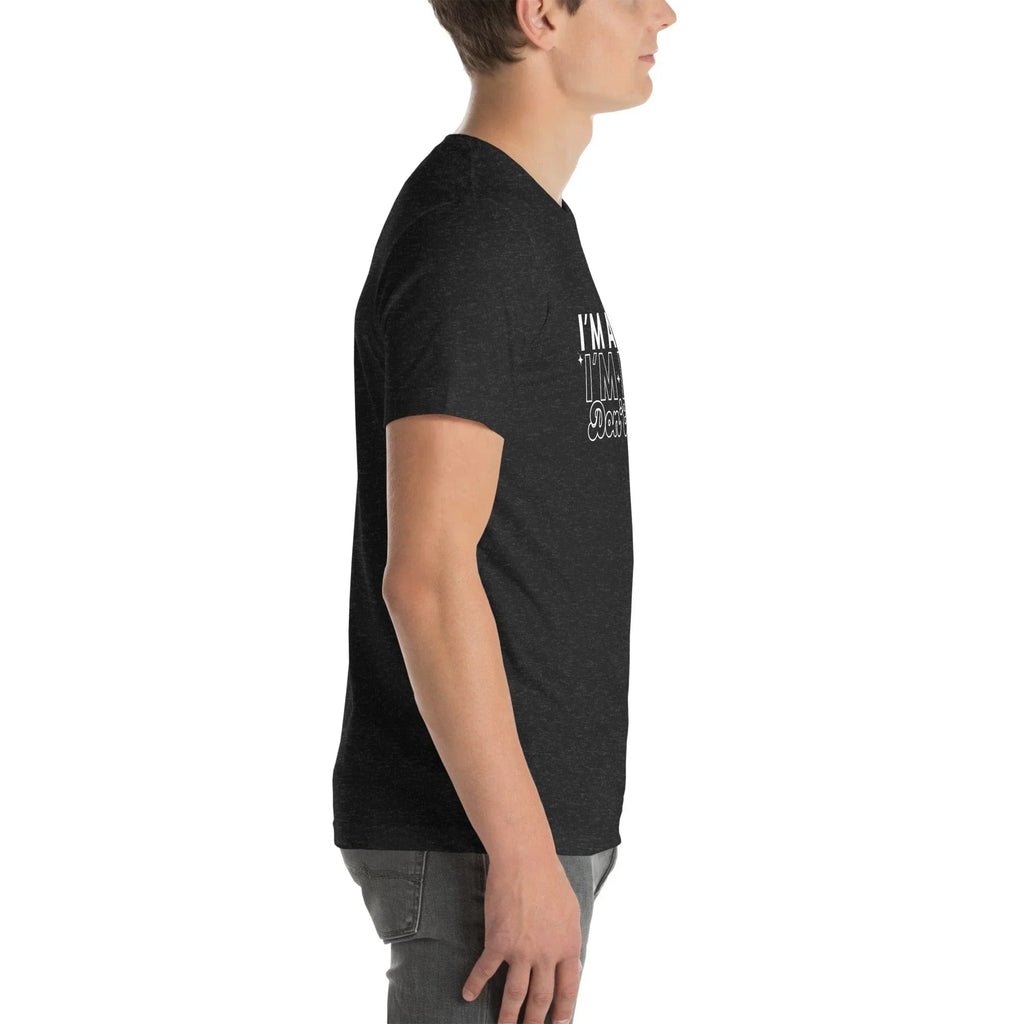I'm Awake I'm Here Don't Push It Tee - WonderingCloth