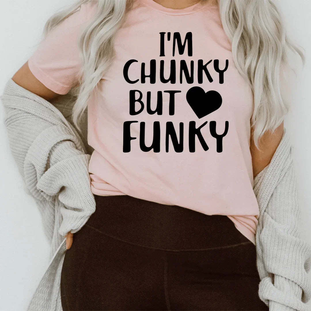 I'm Chunky But Funky Tee - WonderingCloth