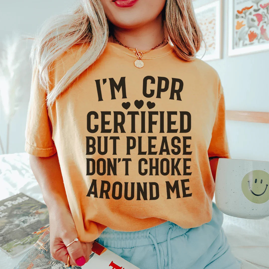 I'm CPR Certified Tee - WonderingCloth