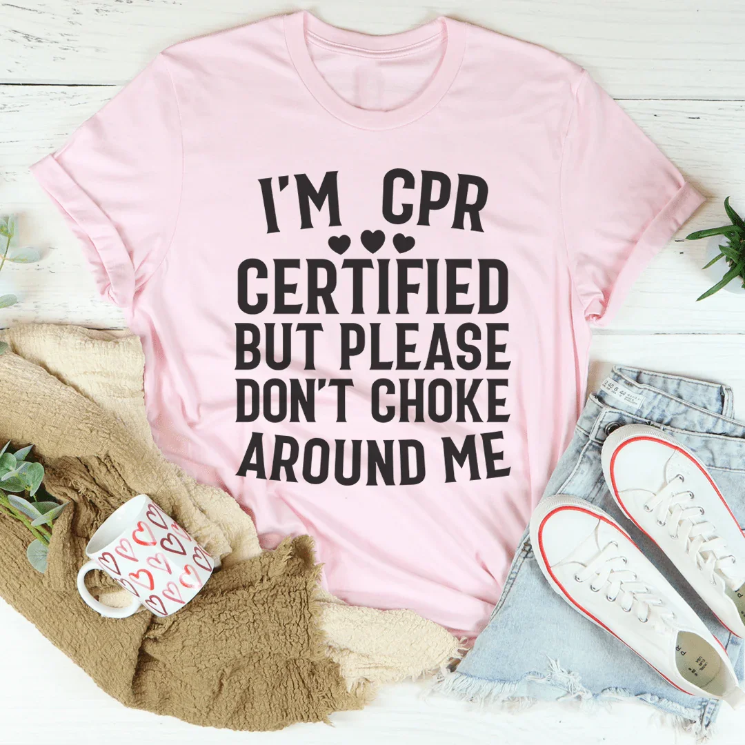 I'm CPR Certified Tee - WonderingCloth