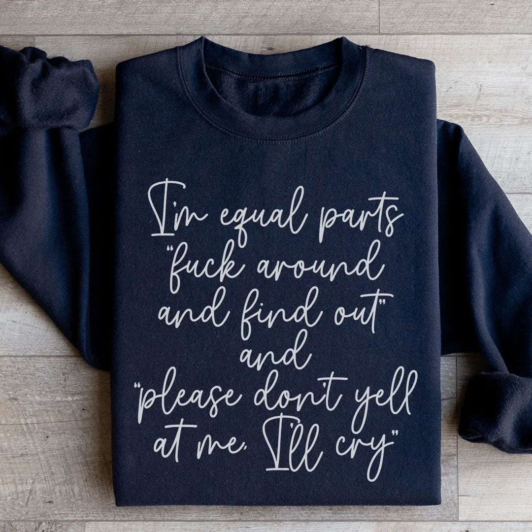 I'm Equal Part Sweatshirt - WonderingCloth