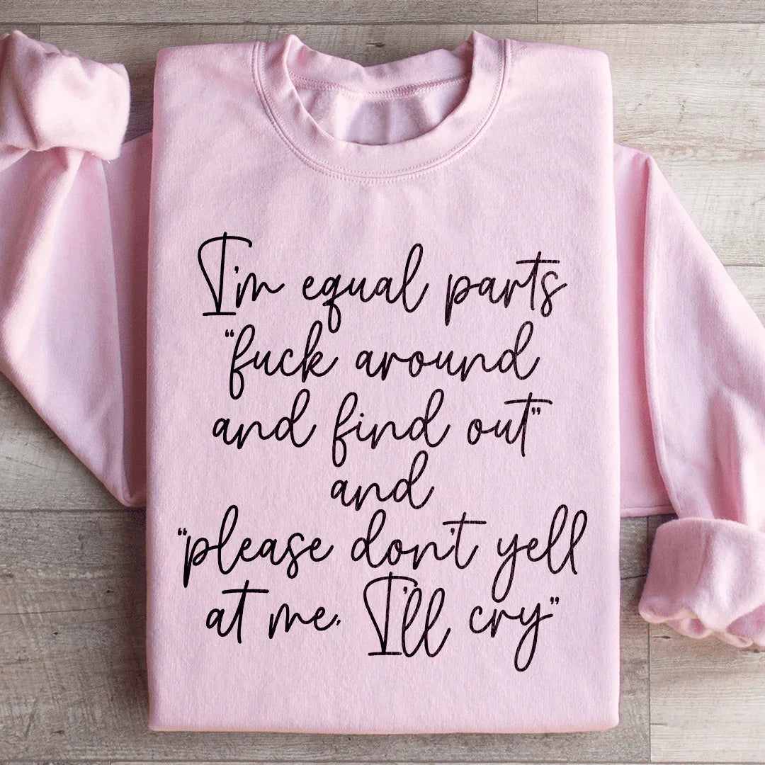 I'm Equal Part Sweatshirt - WonderingCloth