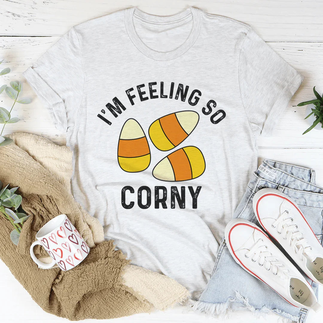I'm Feeling So Corny Tee - WonderingCloth