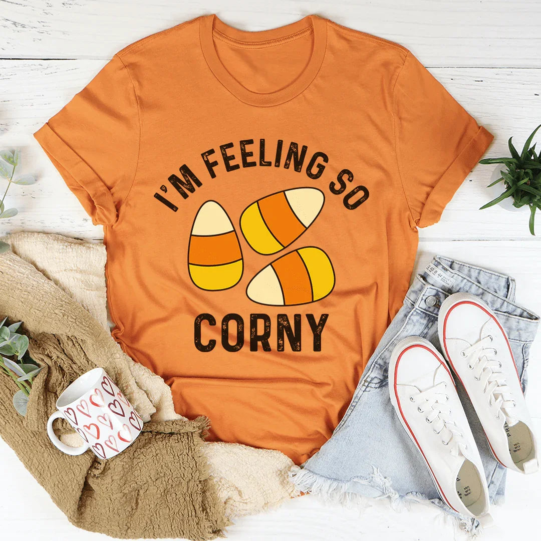 I'm Feeling So Corny Tee - WonderingCloth
