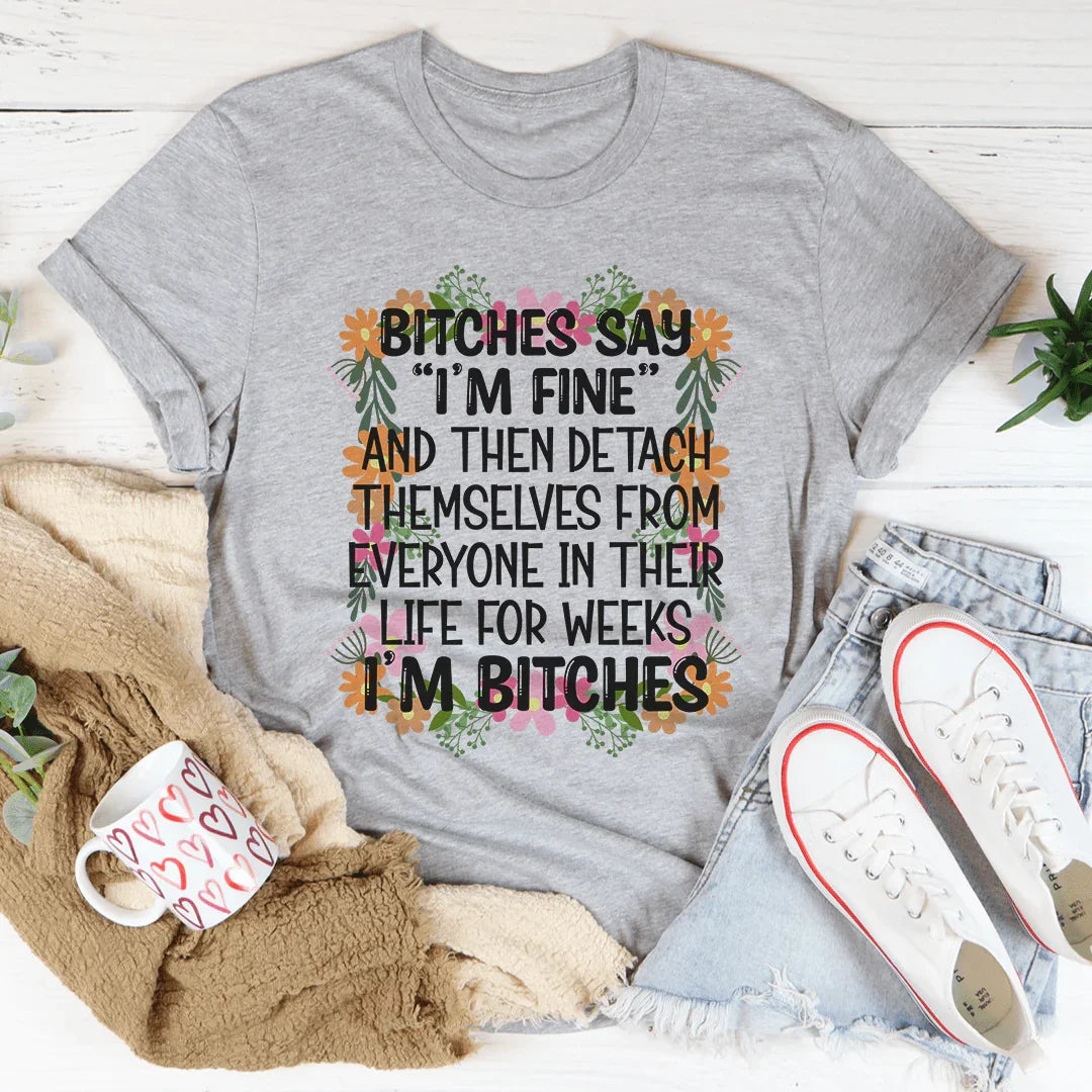 I'm Fine Tee - WonderingCloth