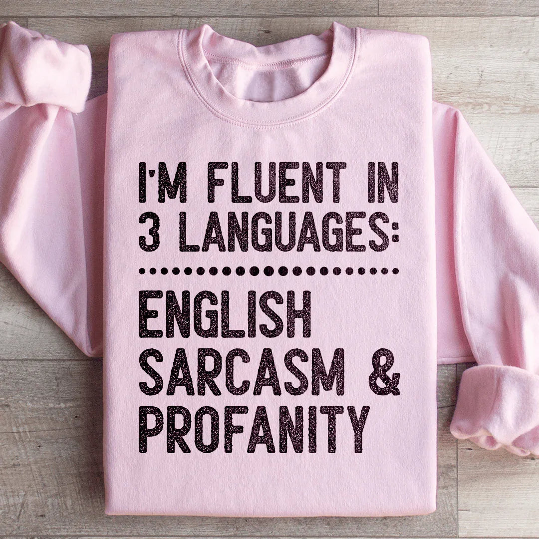 I'm Fluent In 3 Language Sweatshirt - WonderingCloth
