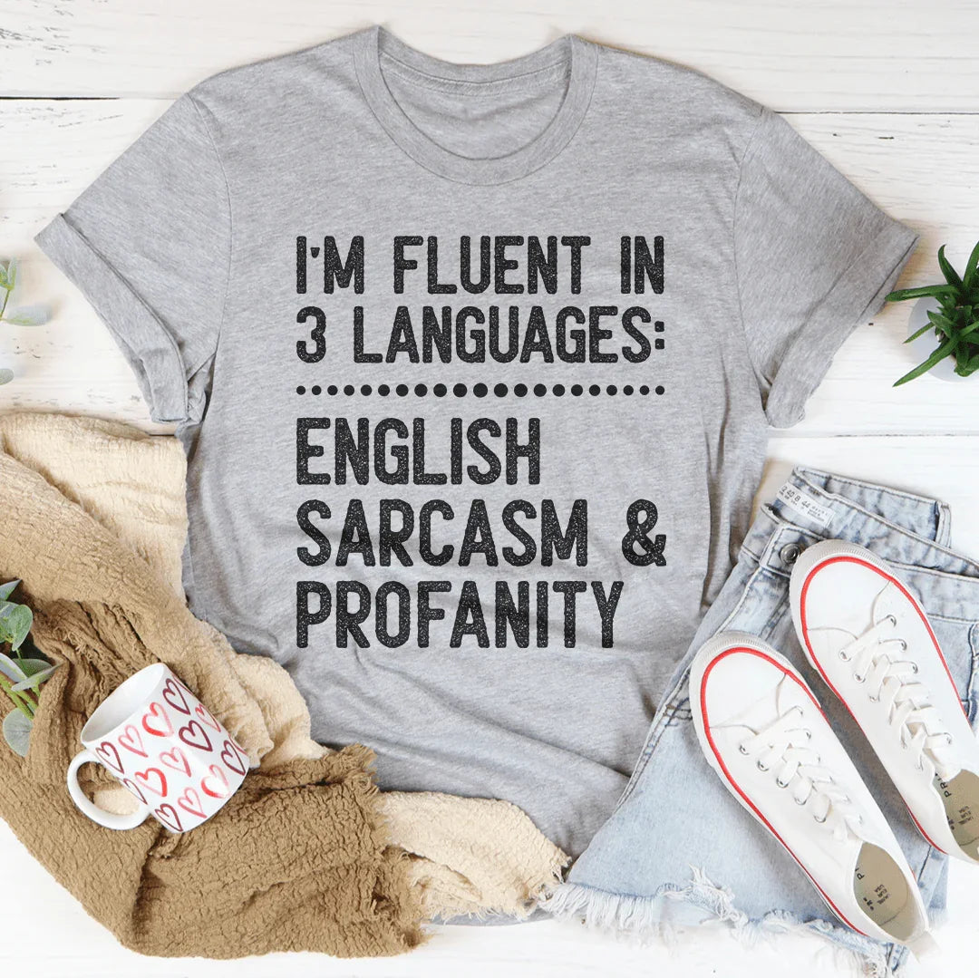 I'm Fluent In 3 Languages Tee - WonderingCloth