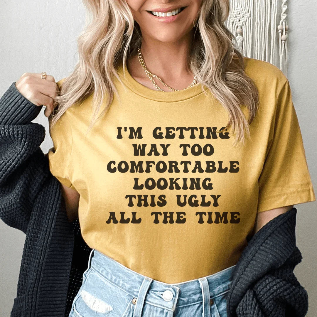 I'm Getting Way Too Comfortable Tee - WonderingCloth